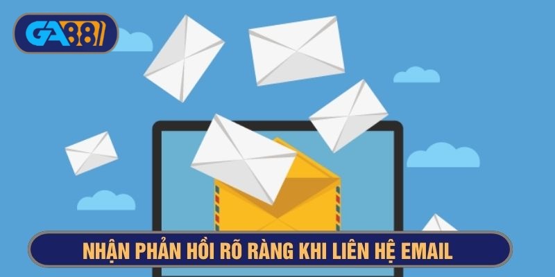 Nhận phản hồi rõ ràng khi liên hệ hỗ trợ Ga88 qua email